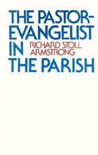bokomslag The Pastor-Evangelist in the Parish