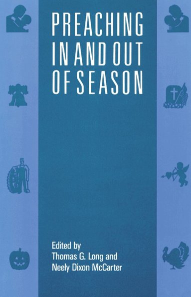 Thomas G. Long, Neely Dixon Mccarter, Thomas G. Long - Preaching In and Out of Season, Häftad