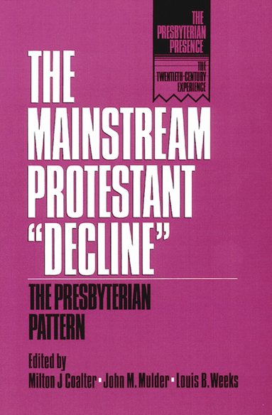 Milton J. Coalter, John M. Mulder, Louis B. Weeks - Mainstream Protestant "Decline", Häftad