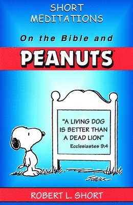 Short Meditations on the Bible and Peanuts 1