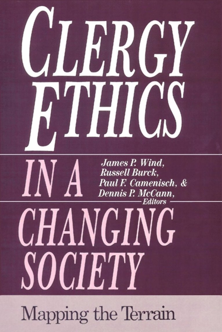 James P. Wind, Russell Burck, Paul F. Camenisch, Dennis P. Mccann, J. Russell Burck - Clergy Ethics in a Changing Society, Häftad