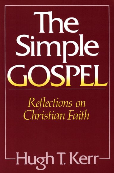 Hugh T. Kerr - Simple Gospel, Häftad