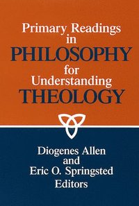 bokomslag Primary Readings in Philosophy for Understanding Theology