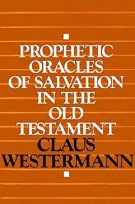 Prophetic Oracles of Salvation in the Old Testament 1