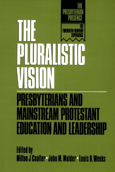 Milton J. Coalter, John M. Mulder, Louis B. Weeks - Pluralistic Vision, Häftad