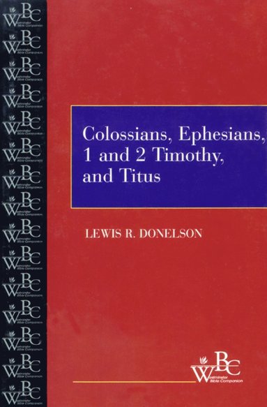 bokomslag Colossians, Ephesians, First and Second Timothy, and Titus