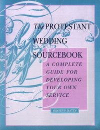 bokomslag The Protestant Wedding Sourcebook