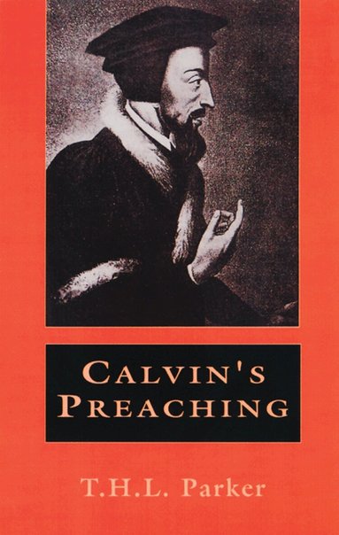 T. H. L. Parker - Calvin's Preaching, Häftad