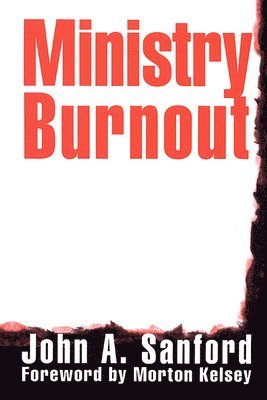 John A. Sanford - Ministry Burnout, Häftad