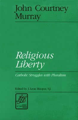 John Courtney Murray, John C. Murray, J. Leon Hooper - Religious Liberty, Häftad