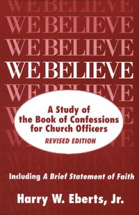 bokomslag We Believe, Revised Edition