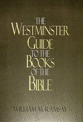 The Westminster Guide to the Books of the Bible 1