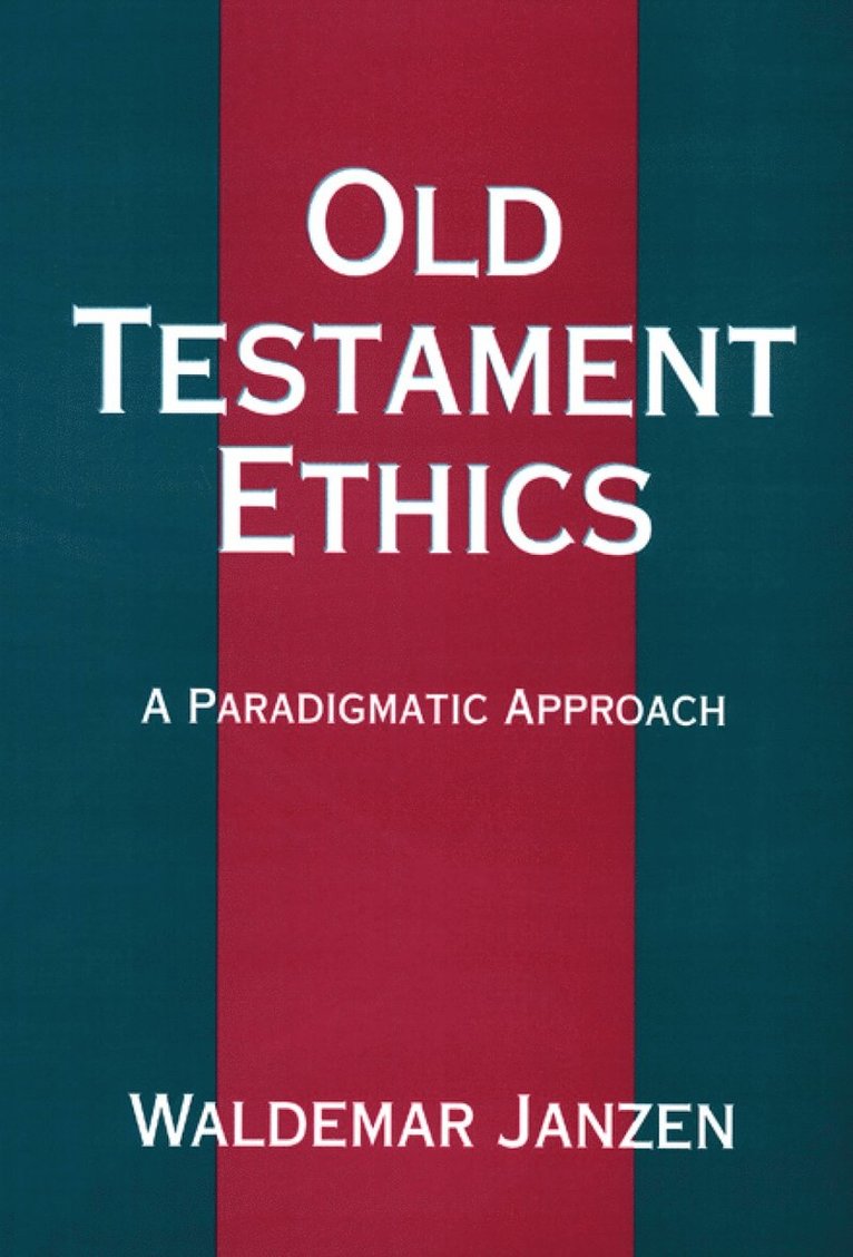 Waldemar Janzen, WALDEMAR JANZEN - Old Testament Ethics, Häftad