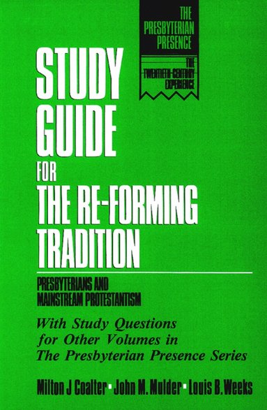 Milton J. Coalter, John M. Mulder, Louis B. Weeks - Study Guide for the Re-Forming Tradition, Häftad
