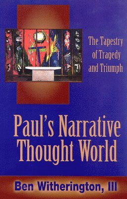 III Witherington, Ben, Ben Iii Witherington - Paul's Narrative Thought World, Häftad