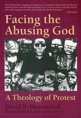 David R. Blumenthal - Facing the Abusing God, Häftad