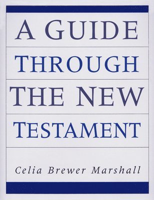 A Guide Through the New Testament 1