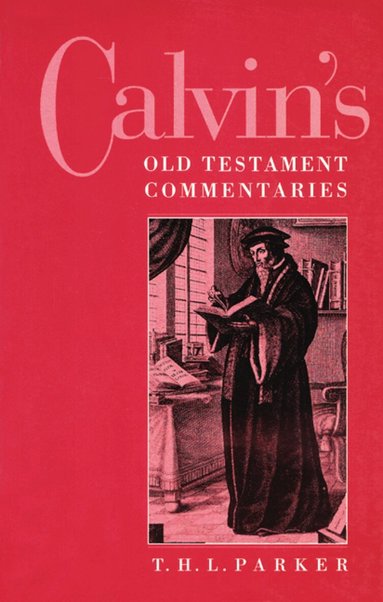T. H. L. Parker - Calvin's Old Testament Commentaries, Häftad