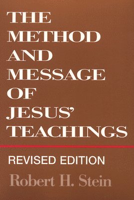 The Method and Message of Jesus' Teachings, Revised Edition 1