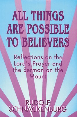 Rudolf Schnackenburg - All Things Are Possible to Believers, Häftad