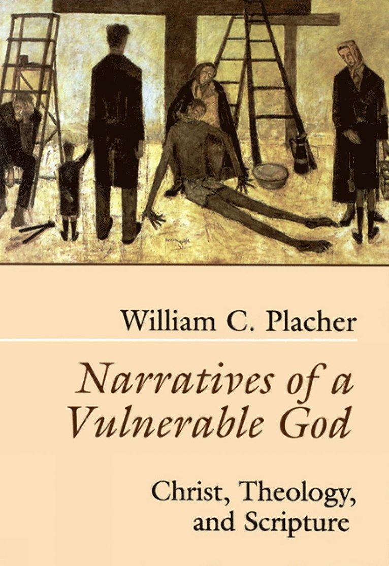 William C. Placher, William Placher - Narratives of a Vulnerable God, Häftad