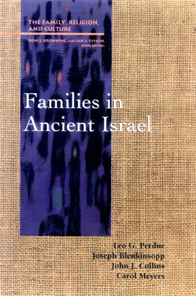 Leo G. Perdue, Joseph Blenkinsopp, John J. Collins, Carol L. Meyers, Leo G. Perdue, Carol L. Meyers, Joseph Blenkinsopp - Families in Ancient Israel, Häftad