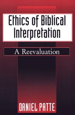 Daniel Patte, Patte - Ethics of Biblical Interpretation, Häftad