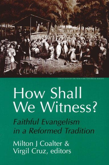Milton J. Coalter, Virgil Cruz - How Shall We Witness?, Häftad