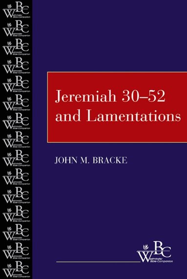 John M. Bracke - Jeremiah 30-52 and Lamentations, Häftad