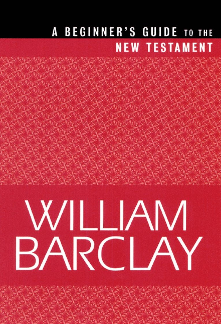 William Barclay - Beginner's Guide to the New Testament, Häftad