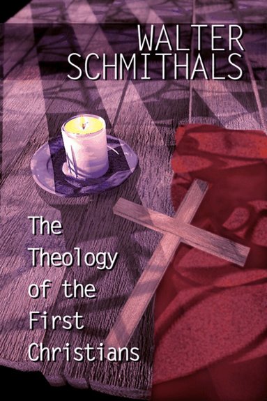 Walter Schmithals - Theology of the First Christians, Häftad