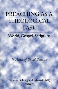bokomslag Preaching as a Theological Task