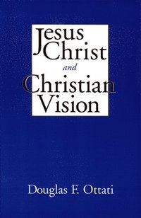 bokomslag Jesus Christ and Christian Vision