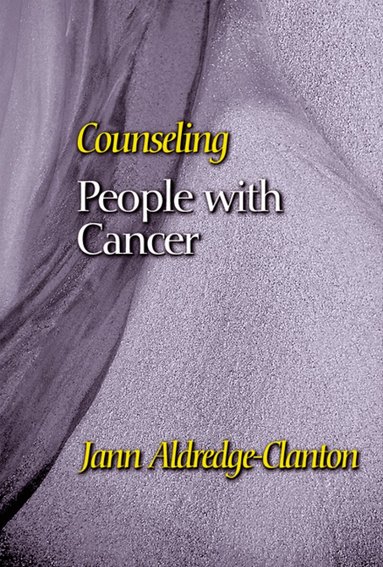 Jann Aldredge-Clanton - Counseling People with Cancer, Häftad