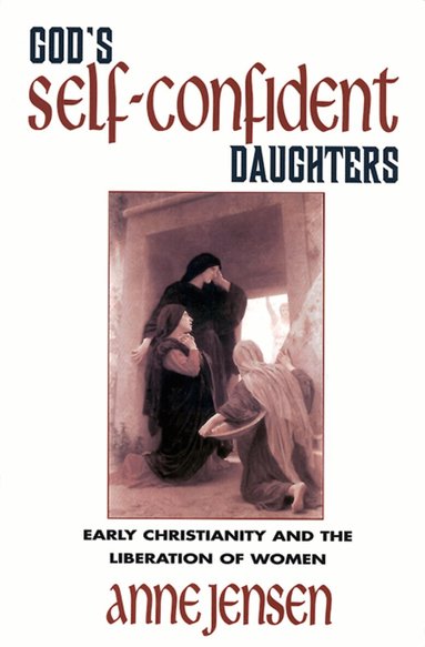 Anne Jensen - God's Self-Confident Daughters, Häftad