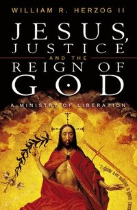 bokomslag Jesus, Justice and the Reign of God