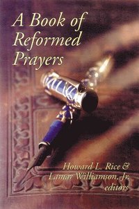 bokomslag A Book of Reformed Prayers