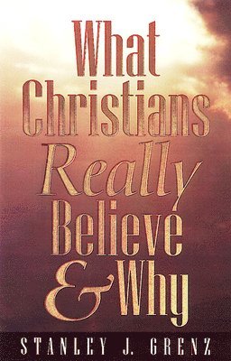 What Christians Really Believe & Why 1