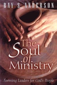 bokomslag The Soul of Ministry