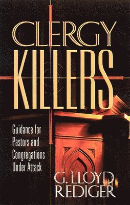 G. Lloyd Rediger - Clergy Killers, Häftad