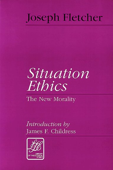 Joseph Fletcher - Situation Ethics, Häftad