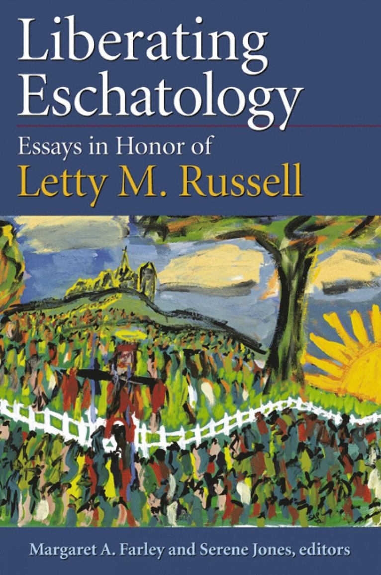 Letty Russell, Margaret A. Farley, Serene Jones - Liberating Eschatolgoy, Häftad