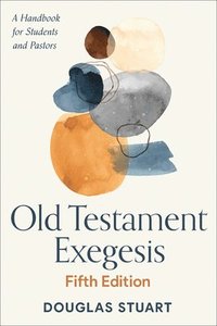 bokomslag Old Testament Exegesis, Fifth Edition