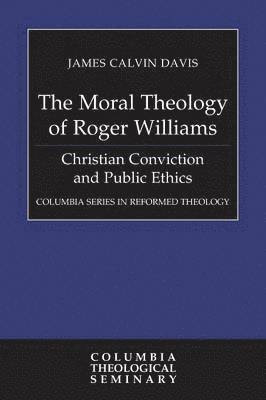 The Moral Theology of Roger Williams 1