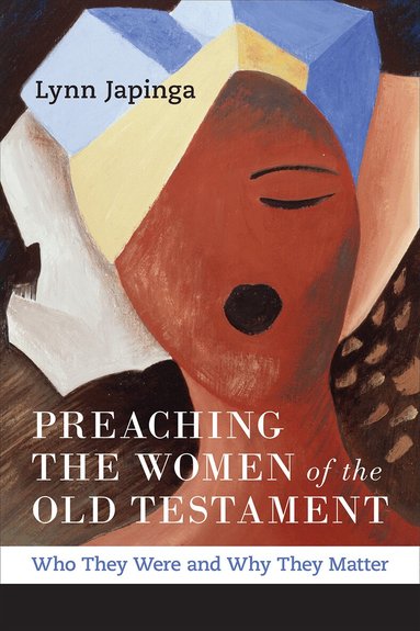 Lynn Japinga - Preaching the Women of the Old Testament, Häftad