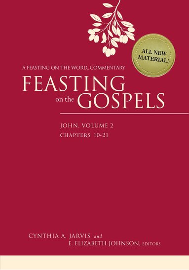 Cynthia A. Jarvis, E. Elizabeth Johnson - Feasting on the Gospels--John, Volume 2, Häftad