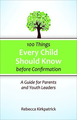 bokomslag 100 Things Every Child Should Know Before Confirmation