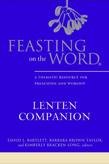 bokomslag Feasting on the Word Lenten Companion