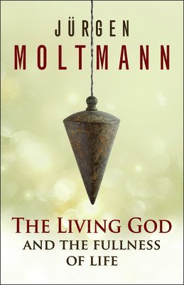 The Living God and the Fullness of Life 1