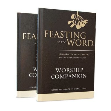 bokomslag Feasting on the Word Worship Companion, Year a - Two-Volume Set: Liturgies for Year a